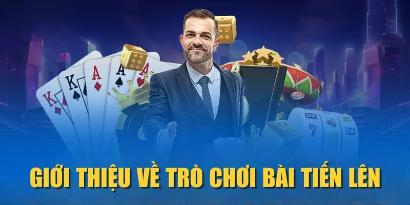 gioi-thieu-ve-tro-choi-bai-tien-len